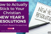 Stick to Your Christian New Year Resolutions: A Faith-Based Guide