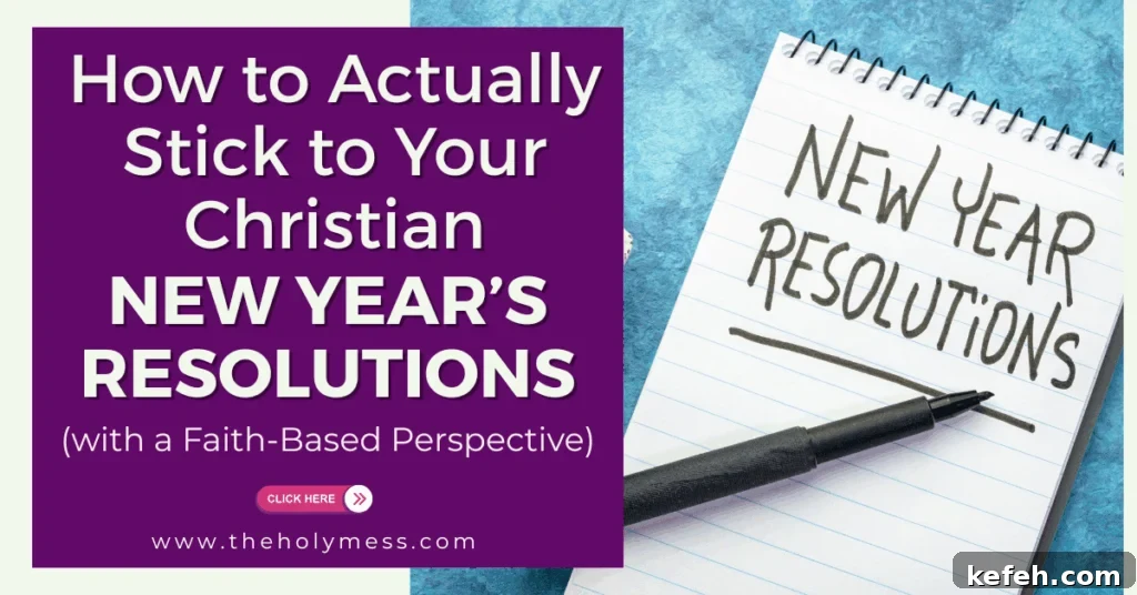 Stick to Your Christian New Year Resolutions: A Faith-Based Guide 2 How to Stick to Christian New Year's Resolutions